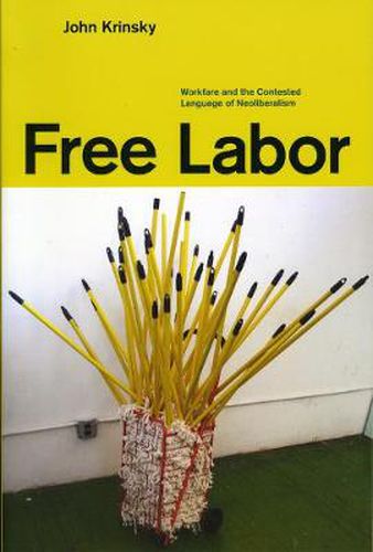 Cover image for Free Labor: Workfare and the Contested Language of Neoliberalism
