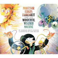Cover image for Professor Fergus Fahrenheit and His Wonderful Weather Machine