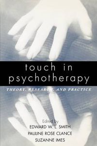 Cover image for Touch in Psychotherapy: Theory, Research, and Practice