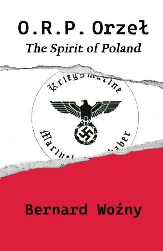 Cover image for ORP Orzel: The Spirit of Poland