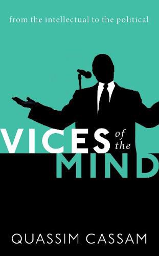 Cover image for Vices of the Mind: From the Intellectual to the Political