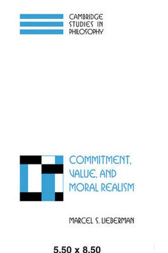 Cover image for Commitment, Value, and Moral Realism