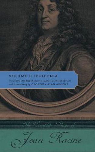 Cover image for The Complete Plays of Jean Racine: Volume 3: Iphigenia