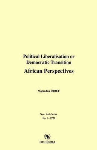 Cover image for Political Liberalisation or Democratic Transition: African Perspectives