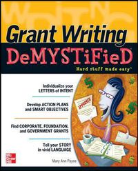 Cover image for Grant Writing DeMYSTiFied