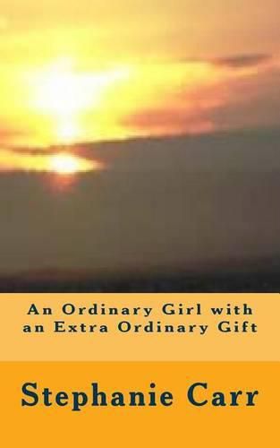 Cover image for An Ordinary Girl with an Extra Ordinary Gift
