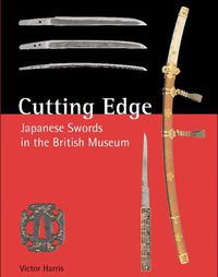 Cover image for Cutting Edge: Japanese Swords in the British Museum