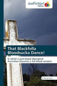 Cover image for That Blackfella Bloodsucka Dance!
