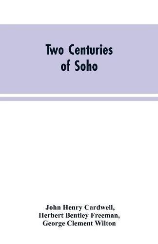 Two Centuries of Soho: Its Institutions, Firms, and Amusements