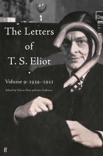 Cover image for The Letters of T. S. Eliot Volume 9: 1939-1941