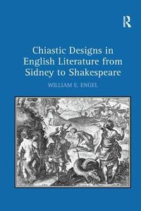 Cover image for Chiastic Designs in English Literature from Sidney to Shakespeare