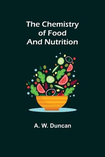 Cover image for The Chemistry of Food and Nutrition