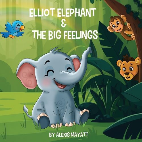 Cover image for Elliot Elephant and the Big Feelings