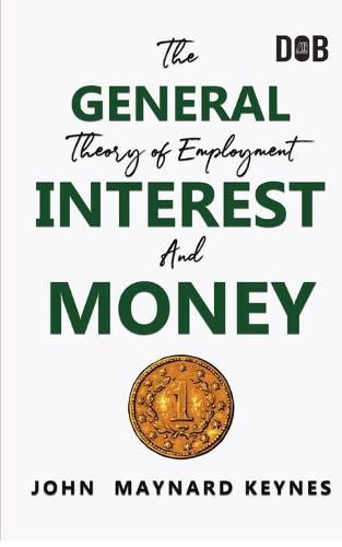 Cover image for The General Theory of Employment, Interest and Money: The Keynesian Revolution