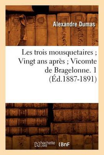 Cover image for Les Trois Mousquetaires Vingt ANS Apres Vicomte de Bragelonne. 1 (Ed.1887-1891)