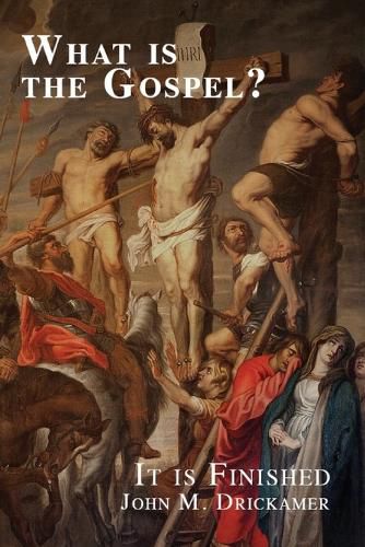 Cover image for What Is the Gospel? It is Finished