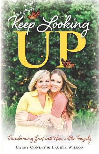 Cover image for Keep Looking Up: Transforming Grief into Hope After Tragedy