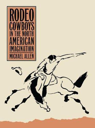 Rodeo Cowboys in the North American Imagination