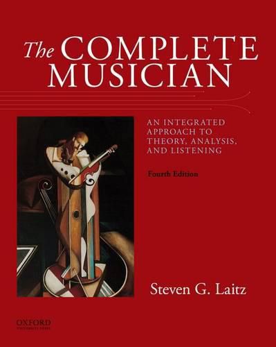 Cover image for The Complete Musician: An Integrated Approach to Theory, Analysis, and Listening