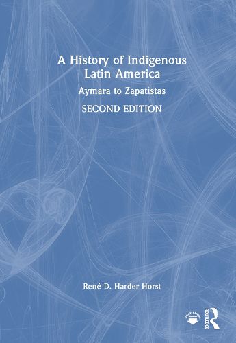 Cover image for A History of Indigenous Latin America