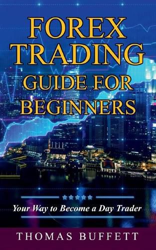 Cover image for Forex Trading Guide for Beginners: Your Way to Become a Day Trader