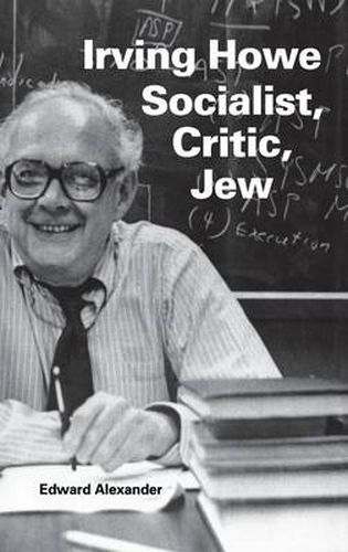 Irving Howe-Socialist, Critic, Jew