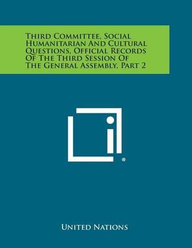 Cover image for Third Committee, Social Humanitarian and Cultural Questions, Official Records of the Third Session of the General Assembly, Part 2