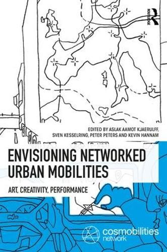 Cover image for Envisioning Networked Urban Mobilities: Art, Performances, Impacts