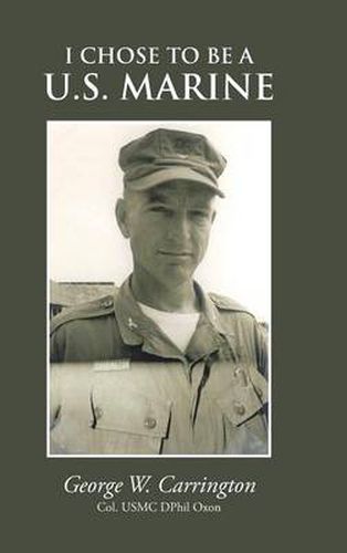 Cover image for I Chose to Be A U.S. Marine