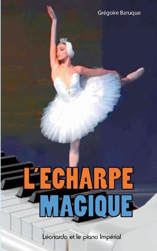 Cover image for L'echarpe magique: Leonardo et le piano imperial