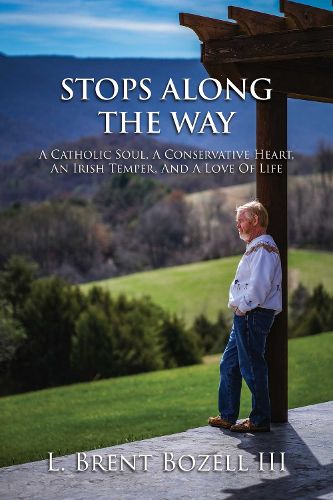 Cover image for Stops Along the Way: A Catholic Soul, a Conservative Heart, an Irish Temper, and a Love of Life