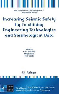 Cover image for Increasing Seismic Safety by Combining Engineering Technologies and Seismological Data