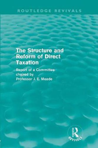 Cover image for The Structure and Reform of Direct Taxation (Routledge Revivals)