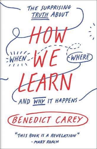 Cover image for How We Learn: The Surprising Truth About When, Where, and Why It Happens