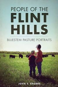 Cover image for People of the Flint Hills: Bluestem Pasture Portraits