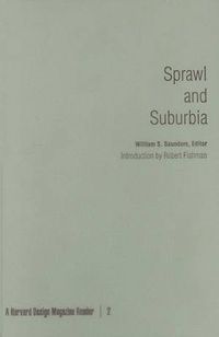 Cover image for Sprawl and Suburbia: A Harvard Design Magazine Reader