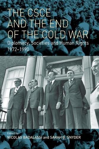 Cover image for The CSCE and the End of the Cold War: Diplomacy, Societies and Human Rights, 1972-1990