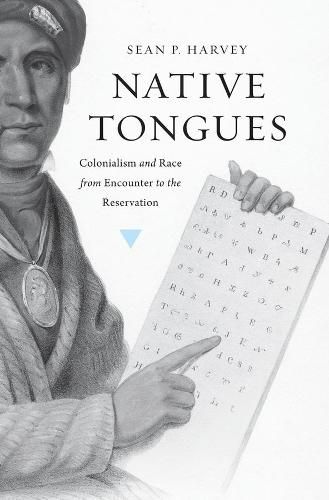 Cover image for Native Tongues: Colonialism and Race from Encounter to the Reservation