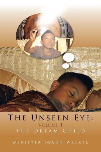 Cover image for The Unseen Eye: Volume 1: The Dream Child