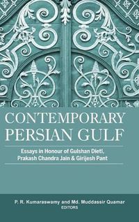 Cover image for Contemporary Persian Gulf: Essays in Honour of Gulshan Dietl, Prakash Chandra Jain and Grijesh Pant