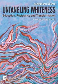 Cover image for Untangling Whiteness: Education, Resistance and Transformation