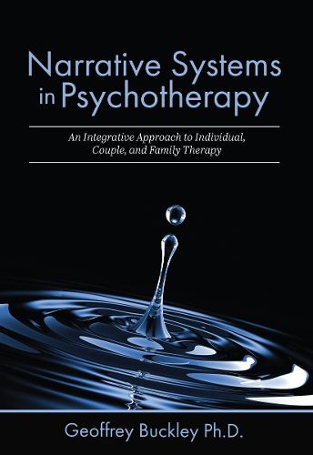 Cover image for Narrative Systems in Psychotherapy: An Integrative Approach to Individual, Couple, and Family Therapy