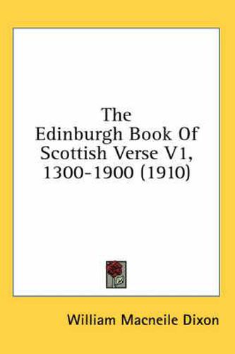 The Edinburgh Book of Scottish Verse V1, 1300-1900 (1910)