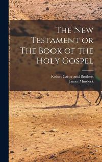 Cover image for The New Testament or The Book of the Holy Gospel