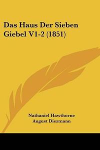 Cover image for Das Haus Der Sieben Giebel V1-2 (1851)