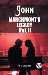 Cover image for John Marchmont'S Legacy Vol. II