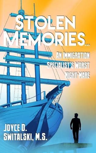 Cover image for Stolen Memories...: An Immigration Specialist's Worst Night-mare