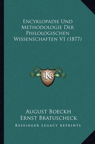 Encyklopadie Und Methodologie Der Philologischen Wissenschaften V1 (1877)