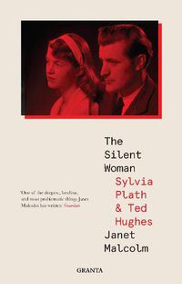 Cover image for The Silent Woman: Sylvia Plath And Ted Hughes