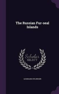 Cover image for The Russian Fur-Seal Islands